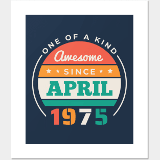 Retro Awesome Since April 1975 Birthday Vintage Bday 1975 Posters and Art